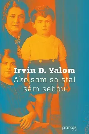 Osobnosti Ako som sa stal sám sebou - Irvin D. Yalom,Vladislav Gális