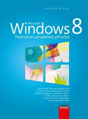 Počítačová literatúra - ostatné Microsoft Windows 8 - Ondřej Bitto