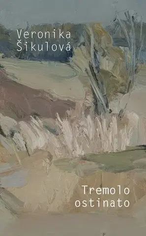 Slovenská beletria Tremolo ostinato - Veronika Šikulová
