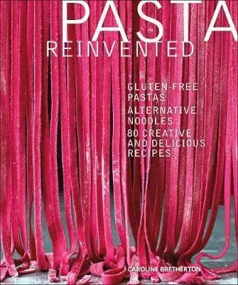 Zdravie, životný štýl - ostatné Pasta Reinvented - Caroline Bretherton