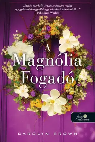 Romantická beletria A Magnólia Fogadó - Carolyn Brown,Ágnes Palásthy