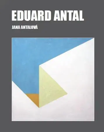 Maliarstvo, grafika Eduard Antal - Jana Antalová