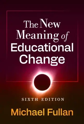 Učebnice, slovníky The New Meaning of Educational Change - Michael Fullan