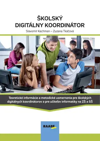 Pedagogika, vzdelávanie, vyučovanie Školský digitálny koordinátor - Slavomír Kachman,Zuzana Tkáčová