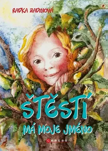 Pre deti a mládež - ostatné Štěstí má moje jméno - Radka Zadinová