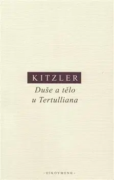 Filozofia Duše a tělo u Tertulliana - Petr Kitzler
