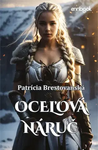 Romantická beletria Oceľová náruč - Patrícia Brestovanská