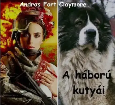 Detektívky, trilery, horory A háború kutyái - Andras Fort Claymore
