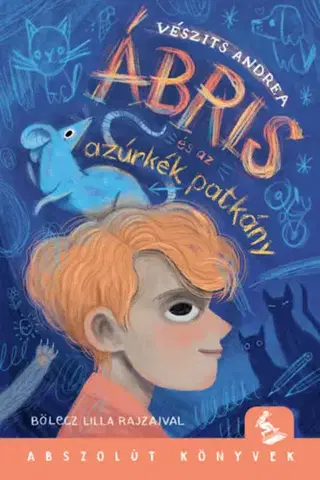 Dobrodružstvo, napätie, western Ábris és az azúrkék patkány - Andrea Vészits