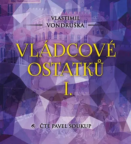 Historické romány Tympanum Vládcové ostatků I. (audiokniha)