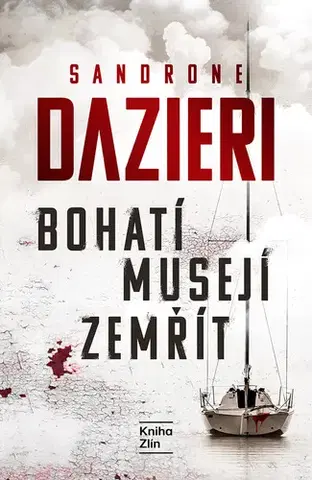 Beletria - ostatné Bohatí musejí zemřít - Sandrone Dazieri