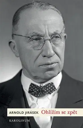 Osobnosti Ohlížím se zpět - Arnold Jirásek