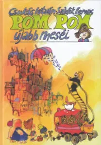 Rozprávky Pom Pom újabb meséi - István Csukás
