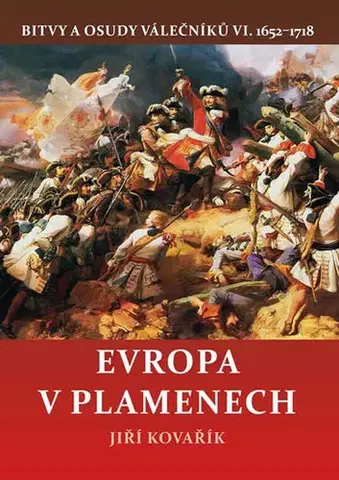 Svetové dejiny, dejiny štátov Evropa v plamenech - Jiří Kovařík