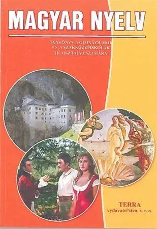Učebnice pre SŠ - ostatné Magyar nyelv 3 - Tankönyv a gimnáziumok és a szakközépiskolák III. osztálya számára - Judit Uzonyi Kiss
