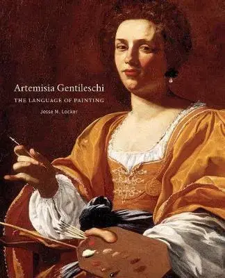 Maliarstvo, grafika Artemisia Gentileschi: The Language of Painting - Jesse M. Locker