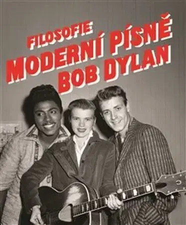 Hudba - noty, spevníky, príručky Filosofie moderní písně - Bob Dylan