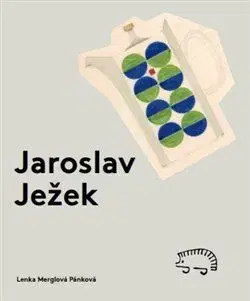 Dizajn, úžitkové umenie, móda Jaroslav Ježek (1923 – 2002) - Lenka Merglová Pánková