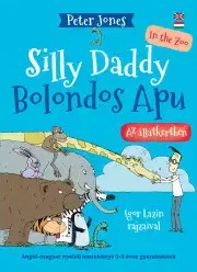 Rozprávky Bolondos Apu az állatkertben / Silly ?Daddy in the Zoo - Peter Jones