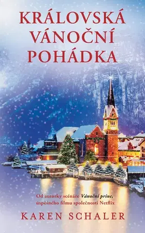 Romantická beletria Královská vánoční pohádka - Karen Schaler,Dana Chodilová