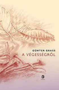 Beletria - ostatné A végességről - Günter Grass,Imre Kurdi