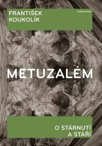 Psychiatria a psychológia Metuzalém - František Koukolík
