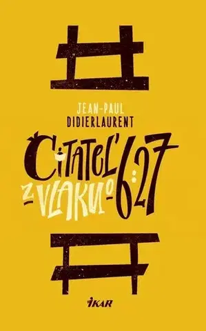 Beletria - ostatné Čitateľ z vlaku o 6:27 - Jean-Paul Didierlaurent