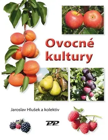 Úžitková záhrada Ovocné kultury - Jaroslav Hlušek,Kolektív autorov