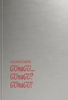 Divadlo - teória, história,... GUnaGU... GUnaGU? GUnaGU! - Wiliam Klimáček