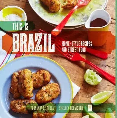 Národná kuchyňa - ostatné This Is Brazil - De Paula Fernanda,Shelley Hepworth
