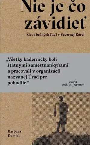 Fejtóny, rozhovory, reportáže Nie je čo závidieť - Barbara Demick