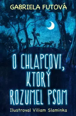 Dobrodružstvo, napätie, western O chlapcovi, ktorý rozumel psom - Gabriela Futová