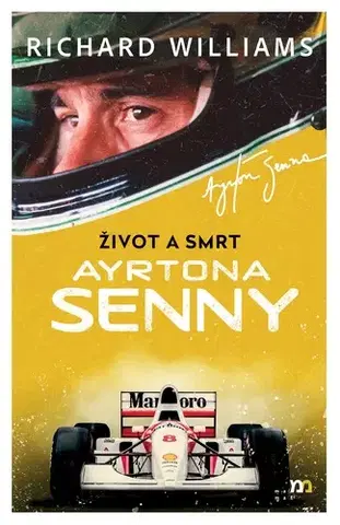 Šport Život a smrt Ayrtona Senny - Richard Williams,Matúš Pavlík