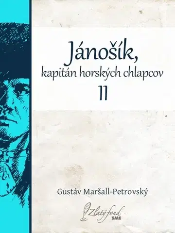 Slovenská beletria Jánošík, kapitán horských chlapcov II - Gustáv Maršall-Petrovský