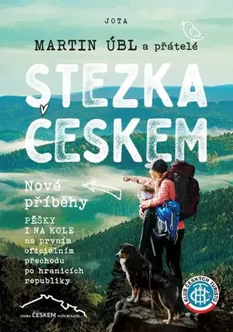 Cestopisy Stezka Českem: Nové příběhy - Martin Úbl