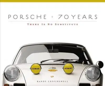 Auto, moto Porsche 70 Years - There Is No Substitute - Leffingwell Randy