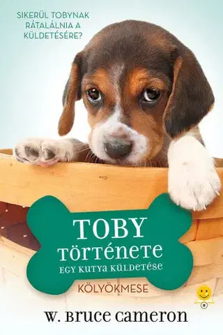 Rozprávky Egy kutya küldetése - Toby története - W. Bruce Cameron,Ágnes Palásthy
