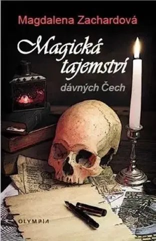 Mystika, proroctvá, záhady, zaujímavosti Magická tajemství dávných Čech - Magdalena Zachardová