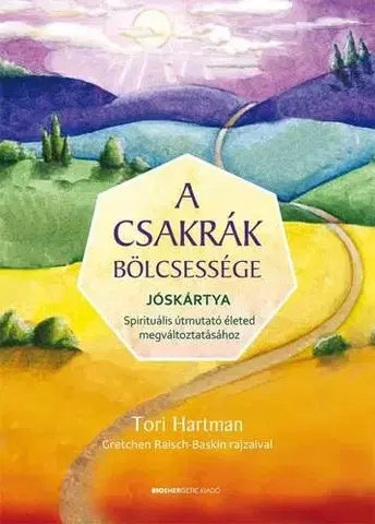 Veštenie, tarot, vykladacie karty A csakrák bölcsessége - jóskártya - Tori Hartman