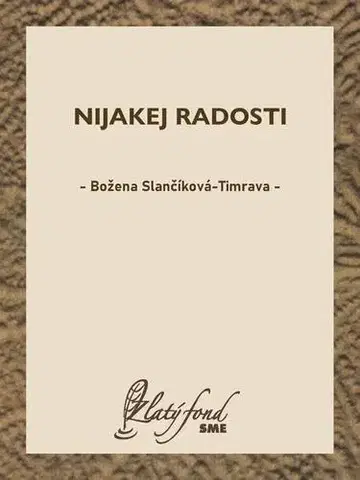 Slovenská beletria Nijakej radosti - Božena Slančíková-Timrava