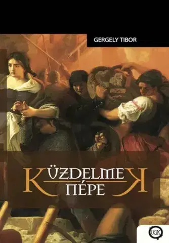 Svetové dejiny, dejiny štátov Küzdelmek népe - Gergely Tibor