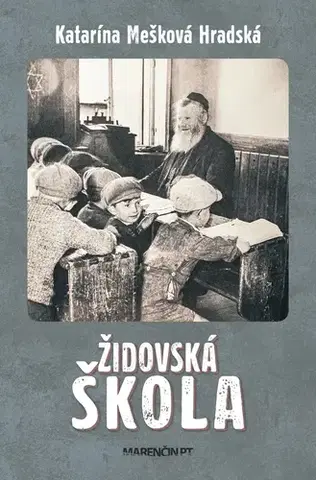 Slovenské a české dejiny Židovská škola - Katarína Mešková Hradská