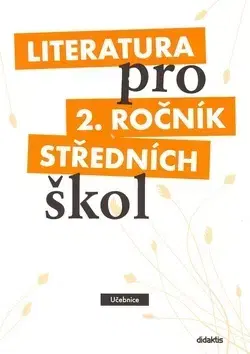 Učebnice pre SŠ - ostatné Literatura pro 2. ročník středních škol - Taťána Polášková