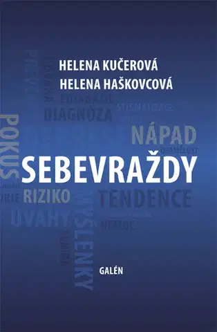 Psychiatria a psychológia Sebevraždy - Helena Kučerová,Helena Haškovcová