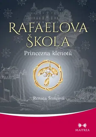 Ezoterika - ostatné Rafaelova škola. Princezna klenotů - Renata Štulcová