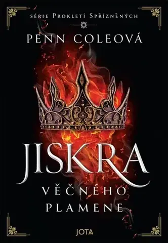 Sci-fi a fantasy Prokletí Spřízněných 1: Jiskra Věčného plamene - Penn Cole,Olga Raclavská