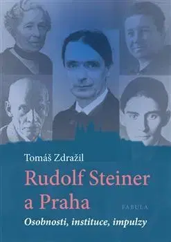 Filozofia Rudolf Steiner a Praha - Tomáš Zdražil