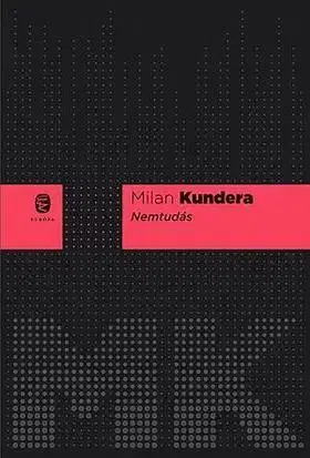 Svetová beletria Nemtudás - Milan Kundera