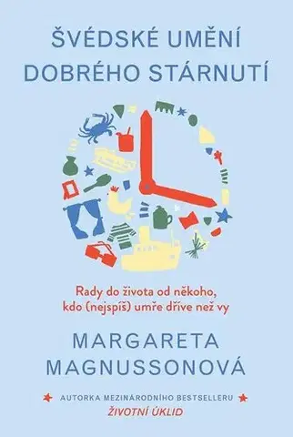 Rozvoj osobnosti Švédské umění dobrého stárnutí - Margareta Magnusson