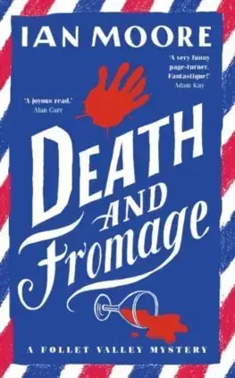 Detektívky, trilery, horory Death and Fromage - Ian Moore